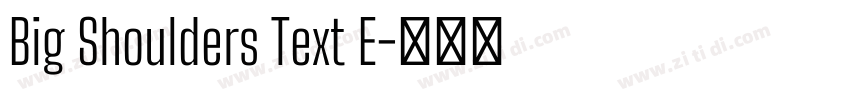 Big Shoulders Text E字体转换 Big Shoulders Text E字体转换